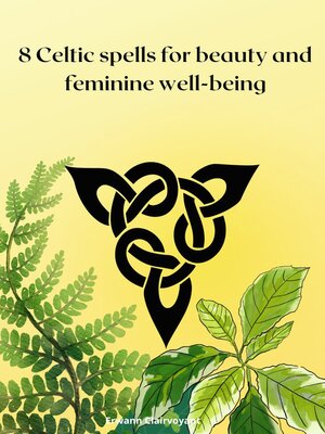 cover image of 8 Celtic spells for beauty and feminine well-being